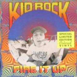 Kid Rock : Fire It Up !